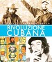 Storia illustrata della rivoluzione cubana