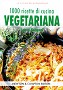 1000 ricette di cucina vegetariana