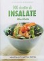500 ricette di insalate