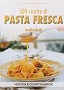 500 ricette di pasta fresca