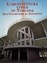 L´ architettura civile in Toscana dall´Illuminismo al Novecento