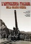 L´ artiglieria italiana nella grande guerra