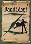 Bandidos!