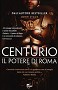Centurio. Il potere di Roma