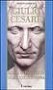 Giulio Cesare - Alla conquista della città eterna