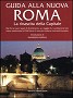 Guida alla nuova Roma - La rinascita della Capitale