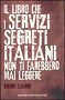 Il libro che i servizi segreti italiani non ti farebbero mai leggere