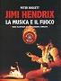 Jimi Hendrix. La musica e il fuoco