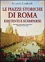 Le piazze storiche di Roma esistenti e scomparse