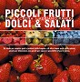 Piccoli frutti dolci & salati