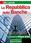 La Repubblica delle banche