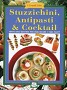 Stuzzichini, Antipasti & Cocktail