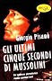 Gli ultimi cinque secondi di Mussolini