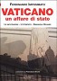 Vaticano un affare di stato