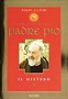La vita e i miracoli di Padre Pio