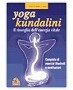 Yoga Kundalini il risveglio dell´energia vitale