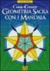 Come creare geometria sacra con i Mandala