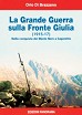 La Grande Guerra sulla Fronte Giulia (1915-17)