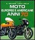 Il grande libro delle moto europee e americane anni 70