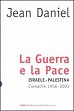 La guerra e la pace.Israele-Palestina