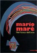 Mario Maré - Nel fuoco dell´arte