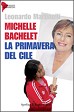 Michelle Bachelet la primavera del Cile