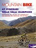 Mountain Bike - 47 itinerari nelle Valli Olimpiche