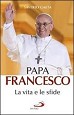 Papa Francesco. La vita le sfide