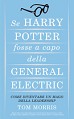 Se Harry Potter fosse a capo della General Electric