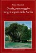 Storie, personaggi e luoghi segreti della Sicilia