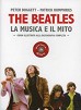 The Beatles. La musica e il mito. Guida illustrata alla discografia completa